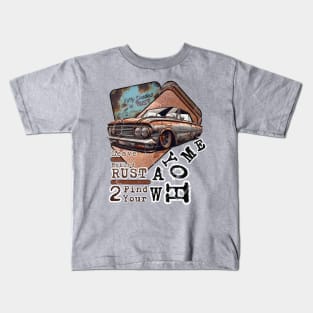 Fifty Shades of Rust - Leave behind rust 2 find your way Home Kids T-Shirt